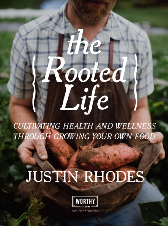 Justin Rhodes Home The Rooted Life By Justin Rhodes – Abundant Permaculture